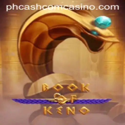 Exploring BookOfKeno: A Unique Casino Experience at phcash com Casino