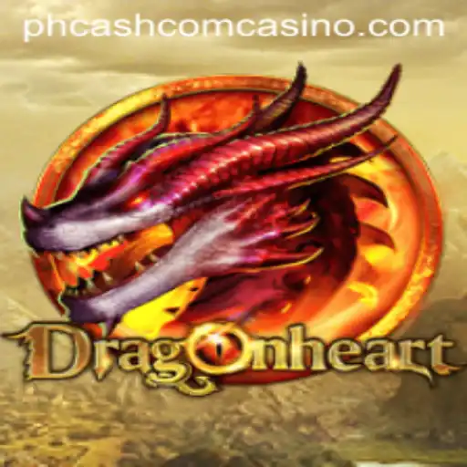 Discover DragonHeart and Enjoy Gaming at PHCash Com Casino
