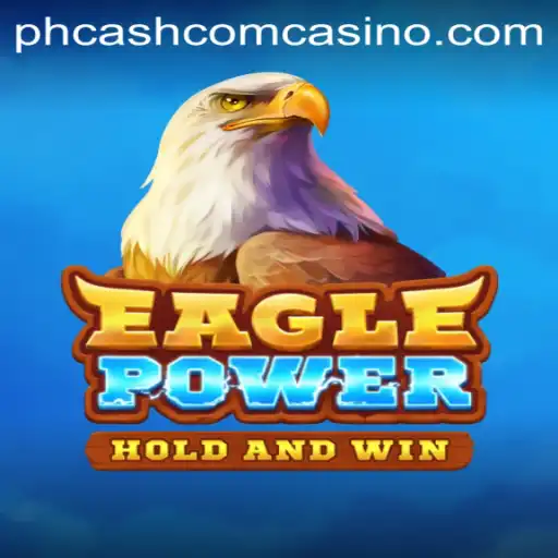 Discover the Thrills of EaglePower at phcash com casino