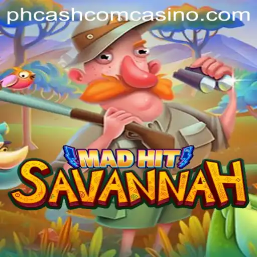 Exploring MadHitSavannah in the World of phcash com Casino