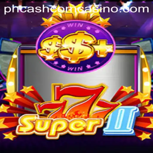 Discover the Excitement of Super777II at phcash com casino